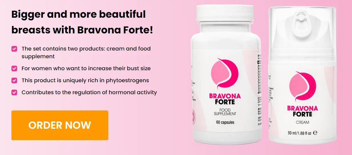 Bravona Forte bigger and more beautiful breasts