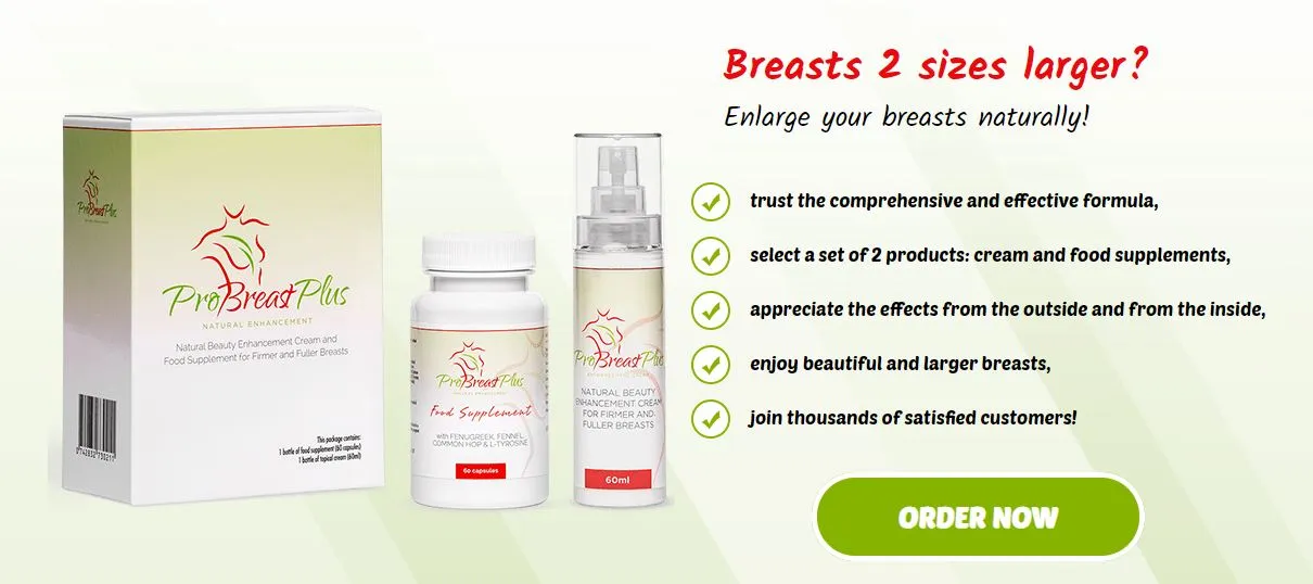 ProBreast Plus natural beauty enhancement cream and food supplement for firmer and fuller breasts order now